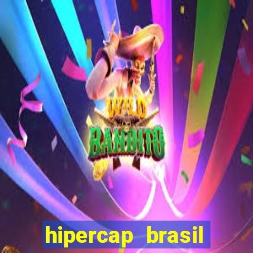 hipercap brasil como funciona